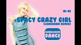 Spacy Crazy Girl (Longhorn Remix) | Ni-Ni