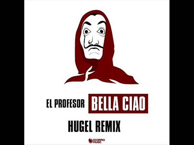 El Profesor & Hugel - Bella Ciao (Hugel Extended Remix) (2018)
