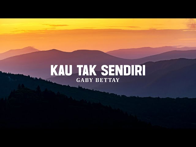 Kau Tak Sendiri - Gaby Bettay (Lirik) | Lagu Rohani Terbaru 2025 Paling Menyentuh Hati