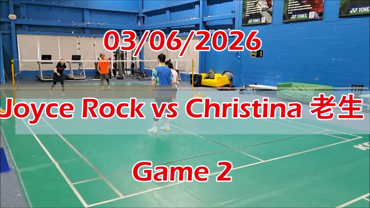 03/06/2026 Joyce Rock vs Christina 老生 Games 1 & 2
