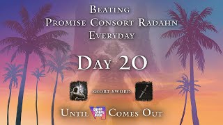 ( Day 20 ) Beating promise Consort Radahn Everyday until GTA 6 Comes out - Short Sword - R.K.R