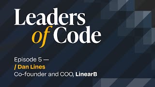 Leaders of Code EP#5 with Dan Lines, Co-founder and COO at LinearB
