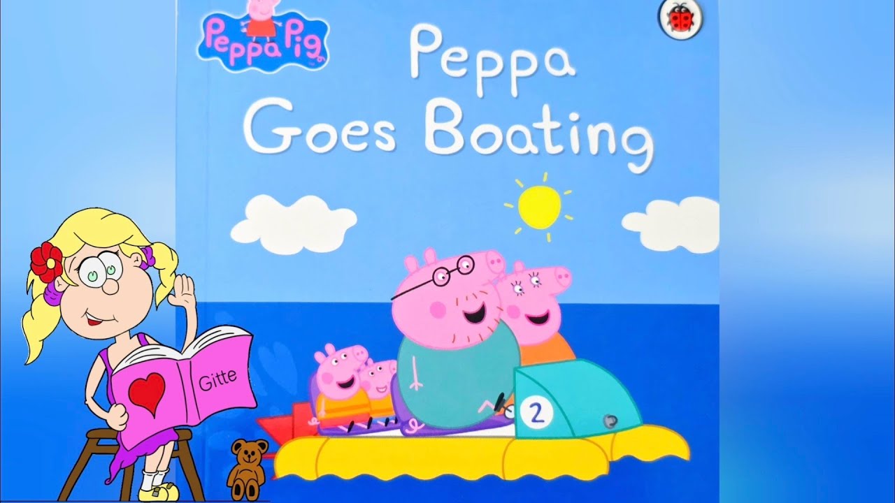 Peppa Goes Boating 🚤 | Peppa Pig Read Aloud Story for Kids | Gitte