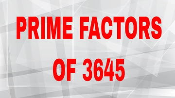 Prime factors of 3645|Prime factorization