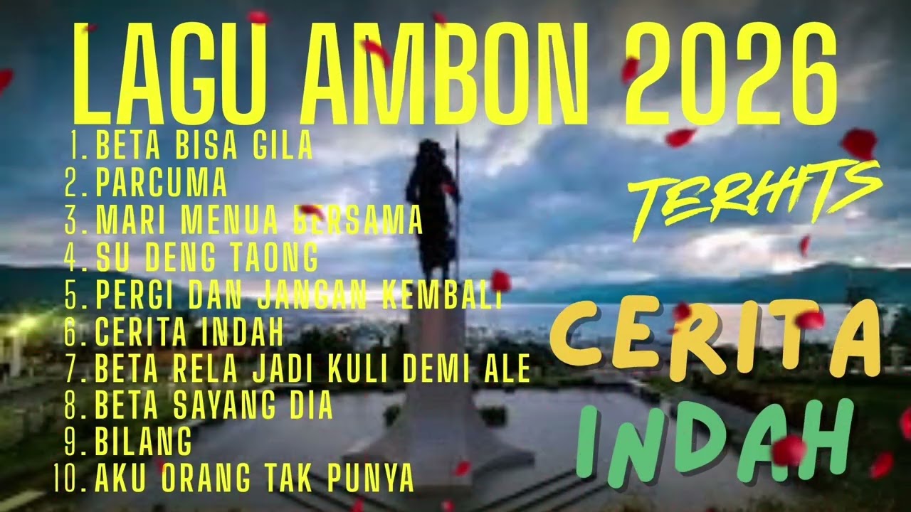 LAGU AMBON TERBARU 2026_CERITA INDAH - PERCUMA - SU DENG TAONG - MENUA BERSAMA - BERA BISA GILA