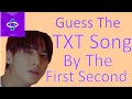 Guess The TXT Song By The First Second [INCLUDES ETERNITY]