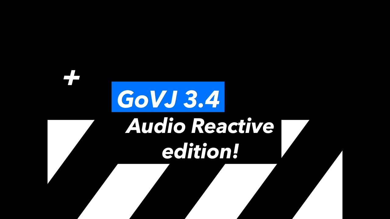 🔊 GoVJ 3.4 - Audio Reactive Edition