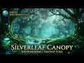 Silverleaf Canopy (Fantasy Folk) | Magical Forest &amp; Epic Adventure Music