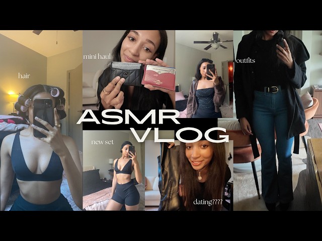 ASMR Vlog - DITL (hair, hauls, dating)
