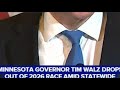 Minnesota Governor Tim Walz Drops Out Of 2026 Race Amid Statewide Scandals