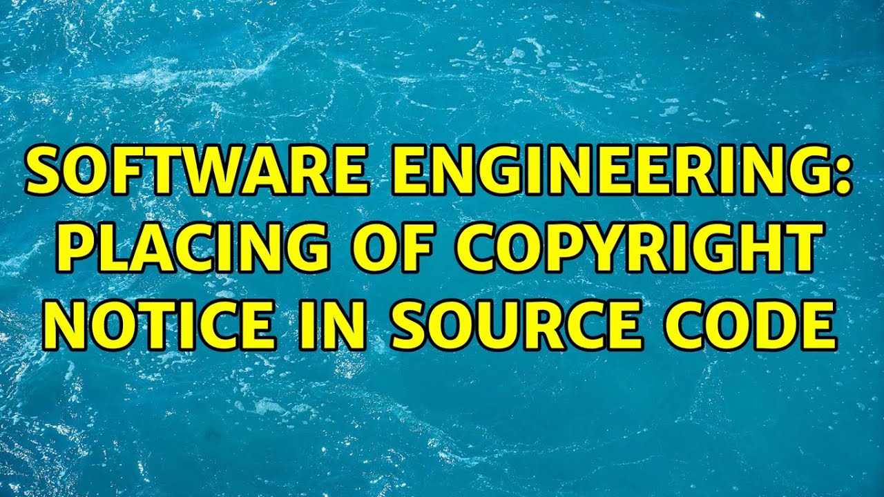 Software Engineering: Placing of copyright notice in source code - YouTube