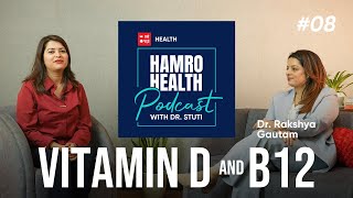 Vitamin D and B12 | भिटामिन डि र बि १२ | Hamro Patro Health with Dr. Stuti | Dr. Rakshya Gautam screenshot 4