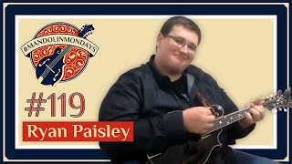 Mandolin Mondays Featuring Ryan Paisley /// "Come Hither to Go Yonder"