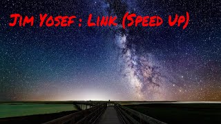 Download Lagu JIM YOSEF : LINK (SPEED UP) MP3