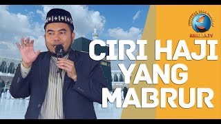 Ciri Haji Yang Mabrur (jambi) || Ustadz Syamsul Arifin Nababan