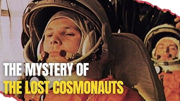 The Lost Cosmonauts – USSR’s Darkest Space Secret Finally Revealed