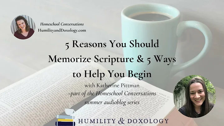 5 Reasons You Should Memorize Scripture & 5 Ways t...