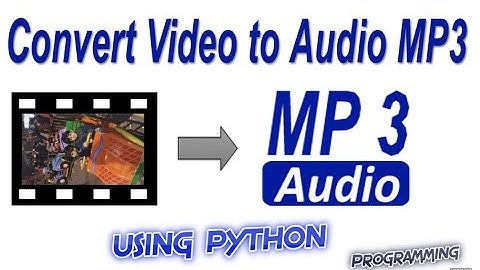 convert your video in to audio using python