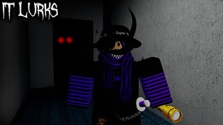 It Lurks  [Chapters: 16]  Roblox