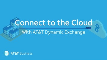 Connect to the Cloud with AT&T Dynamic Exchange | AT&T Business Center