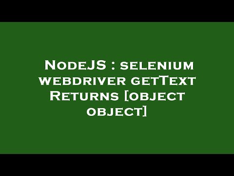 NodeJS : selenium webdriver getText Returns [object object]