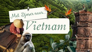 Met Djoser Naar ... Vietnam