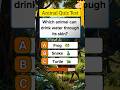 Which animal can drink water through its skin? #educationalvideo #sciencefacts #generalknowledge #gk