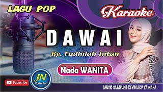 Dawai || Karaoke Pop || Lirik Lagu || Nada Cewek || By  Fadhilah Intan