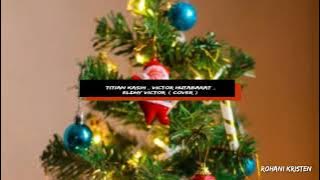 Titian kasih _ Victor Hutabarat _ Eldhy Victor ( cover )