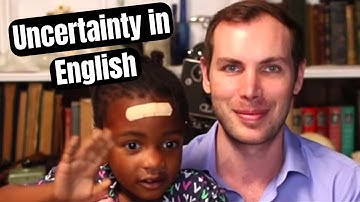 Expressing Uncertainty in English - The English TV Guide