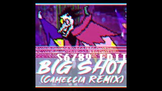 'Toby Fox - BIG SHOT (Camellia Remix / S6789 Edit)'