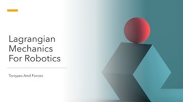 Lagrangian Mechanics (Torques and Forces) | Robotics | Part 5