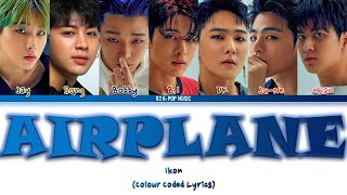 iKON - AIRPLANE Lyrics (Colour Coded Lyrics Han/Rom/Eng)