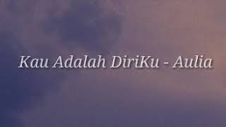 Download Lagu KAU ADALAH DIRIKU by Aulia Dian         (Lyrics Videos) MP3 Download Lagu KAU ADALAH DIRIKU by Aulia Dian         (Lyrics Videos) MP3