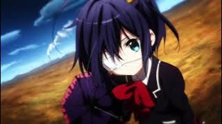 Love Chunibyo & Other Delusions Clean Ending 1 (Inside Identity by Black Raison d'etre) 1080P