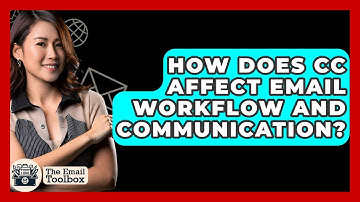 How Does CC Affect Email Workflow And Communication? - TheEmailToolbox.com