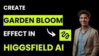 How to Add Garden Bloom VFX in Higgsfield AI (Best Method)