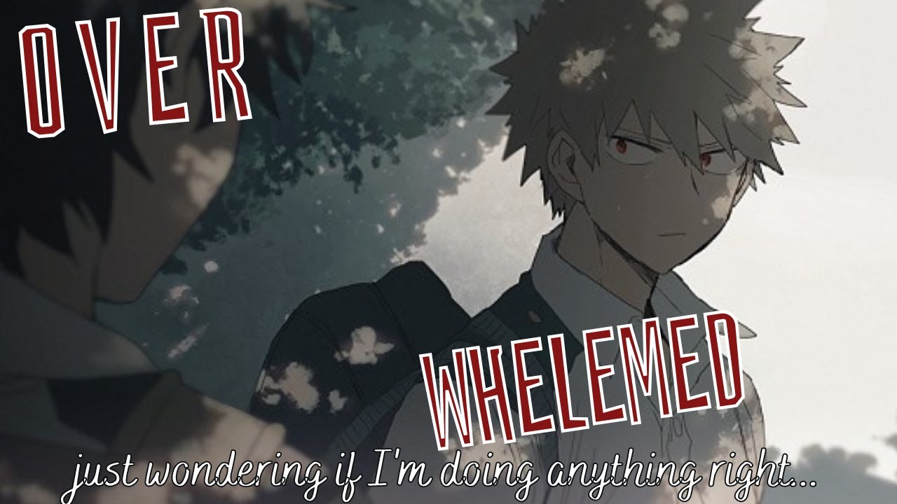 Overwhelmed - nightcore [MALE VERSION] [NV]