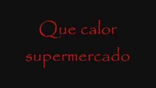 Video thumbnail of "Que calor Supermercado"
