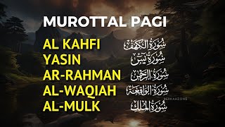 Murottal Al Quran di Pagi Hari | Surah Al Kahfi, Yasin, Ar Rahman, Al Waqiah, Al Mulk | Alaa Aqel