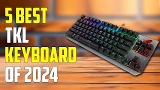 Best TKL Keyboards 2024 | Best Tenkeyless Keyboard 2024
