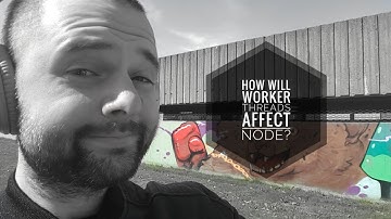 How will worker threads affect Node?
