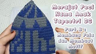 Merajut Peci Nama Anak Tapestri Dc Part B : Badan Peci, R1 PENTING BANGET !!