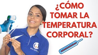 ¿CÓMO TOMAR LA TEMPERATURA CORPORAL?