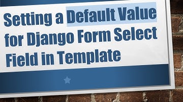 Setting a Default Value for Django Form Select Field in Template