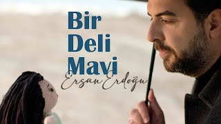 Ersan Erdoğu - Bir Deli Mavi  Resimi