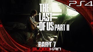 THE LAST OF US PART 2 | PS4 PRO  | ПРОХОЖДЕНИЕ | PART 7