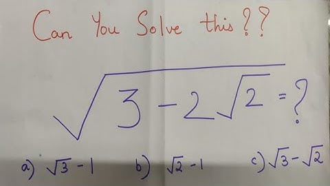 A Cambridge interview problem: sqrt(3-2sqrt(2))=?