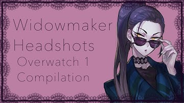 Widowmaker Headshots - Overwatch 1 Compilation