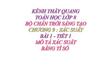Toán học lớp 8 - Chân trời sáng tạo - Chương 9 - Bài 1 - Mô ta xác suất bằng tỉ số - Tiết 1